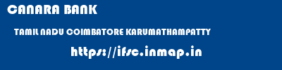 CANARA BANK  TAMIL NADU COIMBATORE KARUMATHAMPATTY   ifsc code